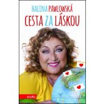 Cesta za láskou - Pawlowská Halina – Hledejceny.cz