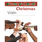 Three's A Crowd Christmas Violin koledy pro troje housle 1181046 – Sleviste.cz