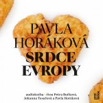 Srdce Evropy - Pavla Horáková - čtou P. Bučková, J. Tesařová a P. Horáková – Sleviste.cz