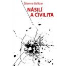 Násilí a civilita - Étienne Balibar