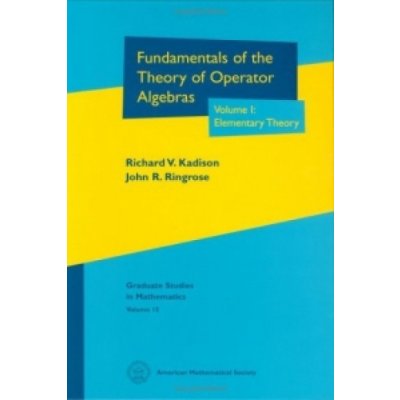 Fundamentals of the Theory of Operator Algebras, Volume I - Elementary TheoryPevná vazba – Zbozi.Blesk.cz