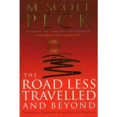 The Road Less Travelled and Beyond : Spiritual Growth in an Age of Uncertainty