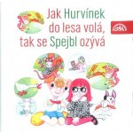 Jak Hurvínek do lesa volá, tak se Spejbl ozývá S+H 26 - Tušl, Kirschner – Hledejceny.cz