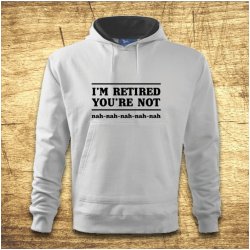 Bezvatriko.cz I´m retired you´re not Bílá 501065