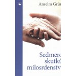 SEDMERO SKUTKŮ MILOSRDENSTVÍ - Grün Anselm – Zboží Mobilmania