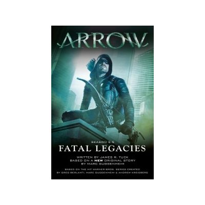 Arrow: Fatal Legacies – Hledejceny.cz