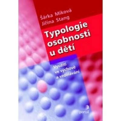 Typologie osobnosti u dětí - ©árka Miková; Jirina Stang – Zbozi.Blesk.cz