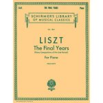 Liszt The Final Years for Piano Late Period Compositions Schirmer Library of Classics Volume 1845 Piano Solo – Hledejceny.cz