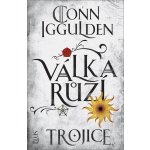 Válka růží 2: Trojice - Conn Iggulden – Hledejceny.cz