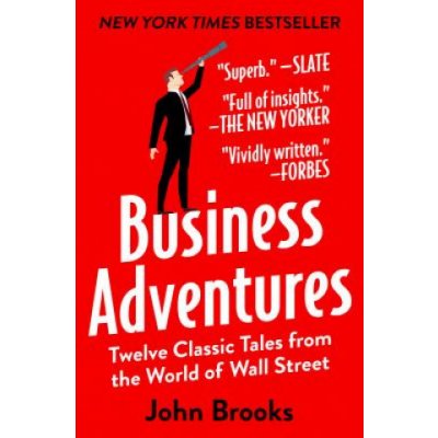 Business Adventures: Twelve Classic Tales from the World of Wall Street Brooks JohnPaperback