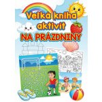 Veľká kniha aktivít na prázdniny – Hledejceny.cz