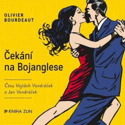 Čekání na Bojanglese - Bourdeaut Olivier