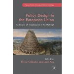 Policy Design in the European Union: An Empire of Shopkeepers in the Making? Heiskala RistoPevná vazba – Hledejceny.cz