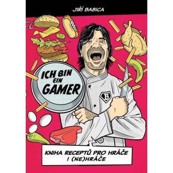 Komiksová kuchařka Ich bin ein Gamer - Kniha receptů pro hráče i nehráče - Babica Jiří