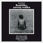 Karel Kryl - Bratříčku, zavírej vrátka CD – Zbozi.Blesk.cz