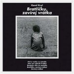 Karel Kryl - Bratříčku, zavírej vrátka CD – Zboží Dáma