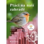 Ptáci na naší zahradě – Hledejceny.cz