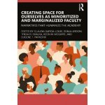 Creating Space for Ourselves as Minoritized and Marginalized Faculty – Hledejceny.cz