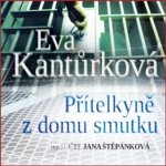 Přítelkyně z domu smutku - Kantůrková Eva – Hledejceny.cz