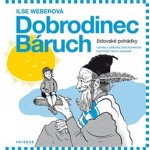 Dobrodinec Báruch. Židovské pohádky - Ilse Weberová – Sleviste.cz
