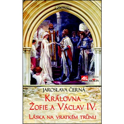 Královna Žofie a Václav IV. - Láska na vratkém trůnu