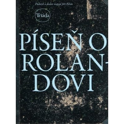 Píseň o Rolandovi - Pelán Jiří