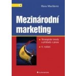 Mezinárodní marketing - Machková Hana a kolektív – Hledejceny.cz