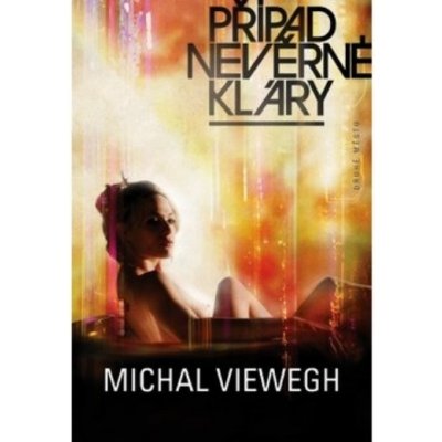 Viewegh Michal - Případ nevěřné Kláry