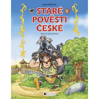 Staré pověsti české - pro děti - Jana Eislerová