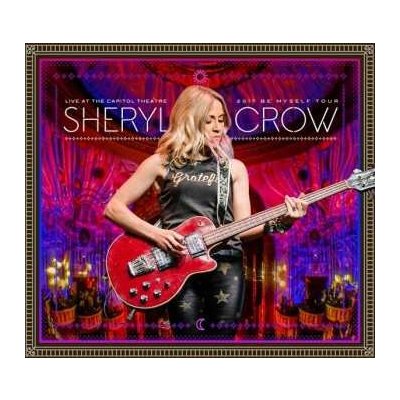 Sheryl Crow - Live At The Capitol Theatre 2017 Be Myself Tour 2 CD + DVD