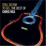 Still So Far To Go - The Best Of Chris Rea - Chris Rea CD – Hledejceny.cz