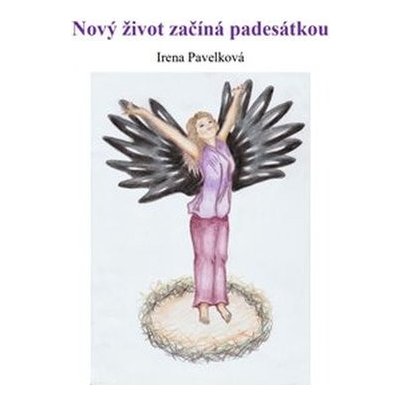 Nový život začíná padesátkou - Irena Pavelková – Zboží Mobilmania