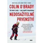 O‘Brady Colin - Nedosažitelné prvenství -- Od ohně k ledu – sám napříč Antarktidou – Hledejceny.cz