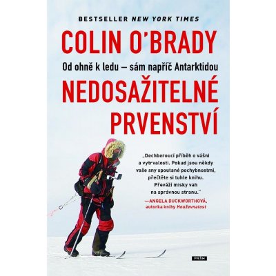 O‘Brady Colin - Nedosažitelné prvenství -- Od ohně k ledu – sám napříč Antarktidou