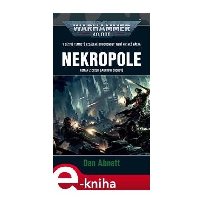 Nekropole - Warhammer 40 000 - Dan Abnett – Hledejceny.cz