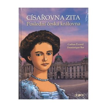 Císařovna Zita - Dominique Bar, Gaëtan Évrard