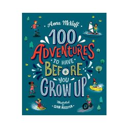 100 Adventures to Have Before You Grow Up - McNuff AnnaPaperback / softback