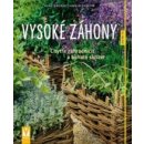 Vysoké záhony - Chytře zahradničit a bohatě sklízet