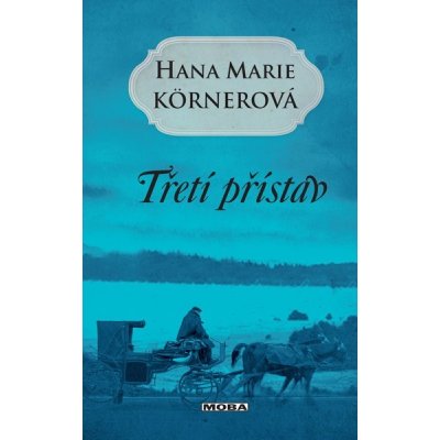 Třetí přístav - Hana Marie Körnerová