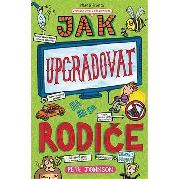 JAK UPGRADOVAT RODIČE - Johnson Pete