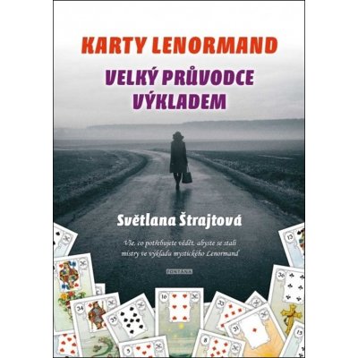 Karty Lenormand - Velký průvodce výkladem - Štrajtová Světlana – Zboží Mobilmania