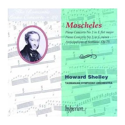 Ignaz Moscheles - Piano Concerto No 2 In E Flat Major Piano Concerto No 3 In G Minor Anticipations Of Scotland, Op 75 CD
