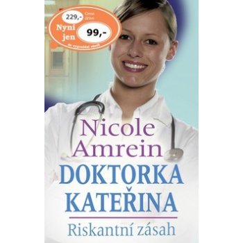 Amrein Nicole: Doktorka Kateřina Riskantní zásah