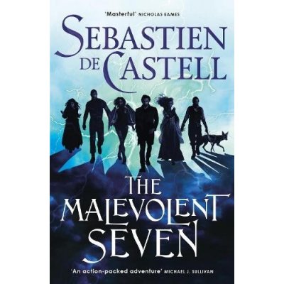 The Malevolent Seven - Sebastien de Castell