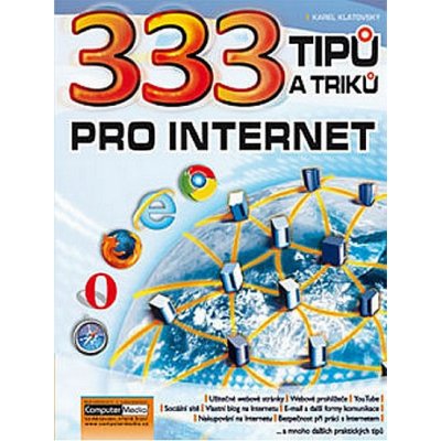 333 tipů a triků pro internet - Karel Klatovský – Hledejceny.cz