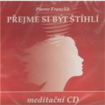 Pierre Franckh - Přejme si být štíhlí - meditační CD – Hledejceny.cz