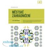 Městské zahradničení - kol. – Hledejceny.cz