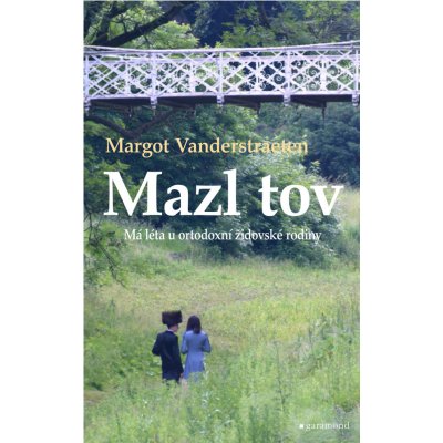 Mazl tov: Má léta u ortodoxní židovské rodiny – Hledejceny.cz