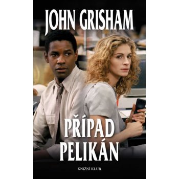 Případ Pelikán - John Grisham