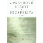 Opravdové štěstí a prosperita - Shakti Gawain – Hledejceny.cz